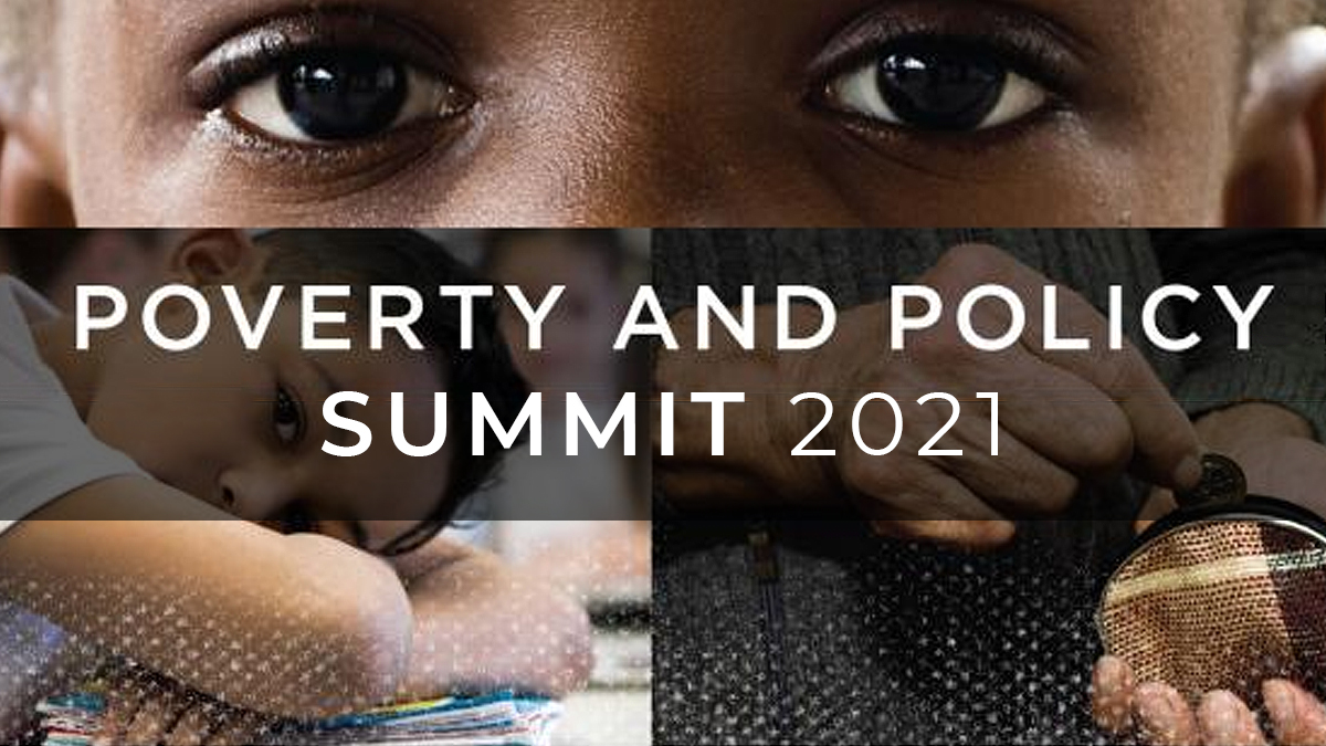 Poverty and Policy Summit 2021