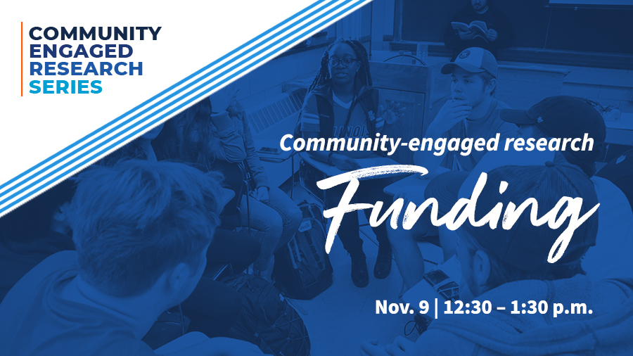 Community Engaged Research Series | Community Engaged Research Funding Nov. 9 | 12:30 - 1:30 pm
